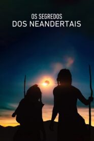 Segredos dos Neandertais 2024