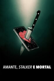 Amante, Stalker, E Mortal 2024