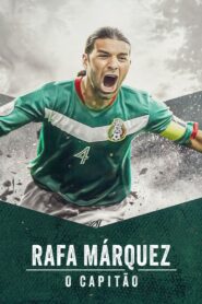 Rafa Márquez: O Capitão 2024