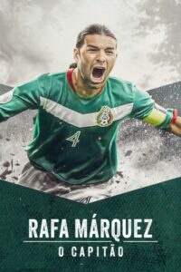 Rafa Márquez: O Capitão 2024