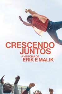 Crescendo Juntos: A História de Erik e Malik 2024