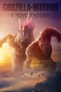 Godzilla x Kong: O Novo Império 2024