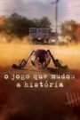 O Jogo Que Mudou a História